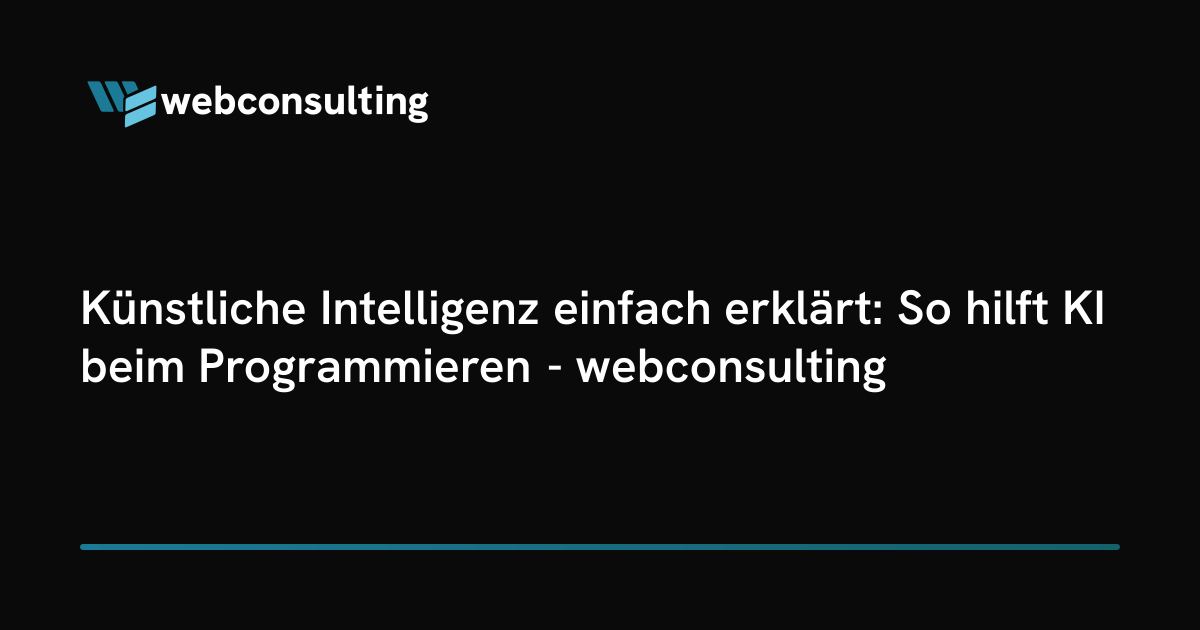 Künstliche Intelligenz einfach erklärt: So hilft KI beim Programmieren ...