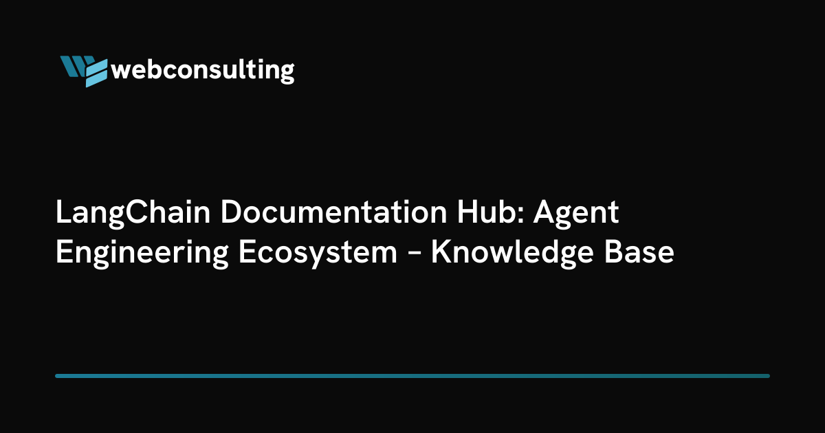 LangChain Documentation Hub: Agent Engineering Ecosystem – Knowledge Base