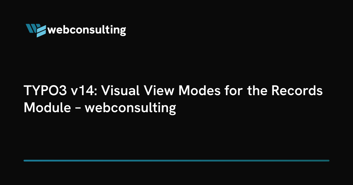 TYPO3 v14: Visual View Modes for the Records Module – webconsulting