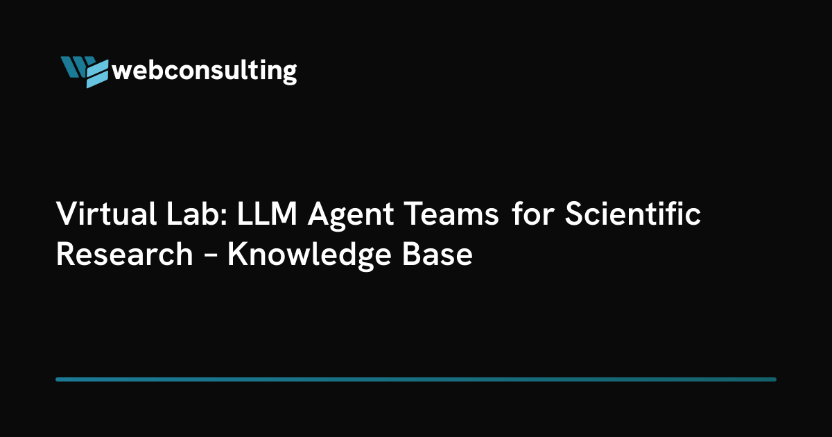 Virtual Lab: LLM Agent Teams for Scientific Research – Knowledge Base