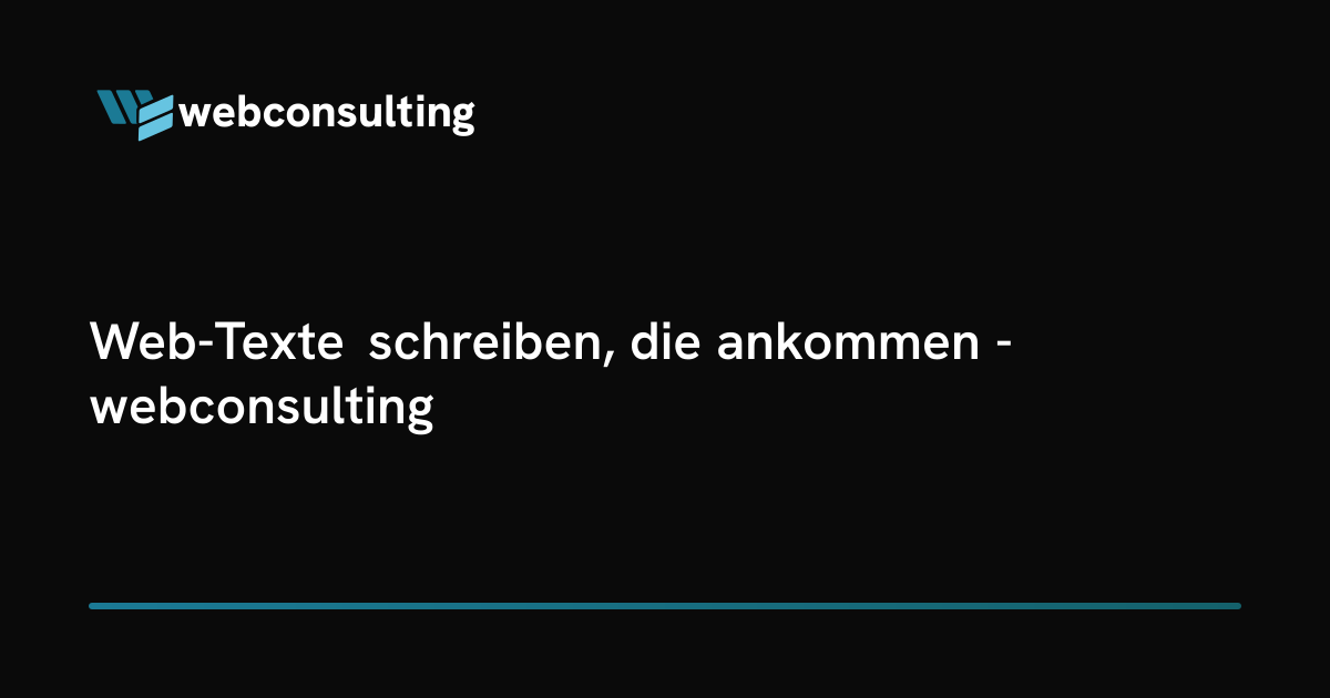 Web-Texte schreiben, die ankommen - webconsulting